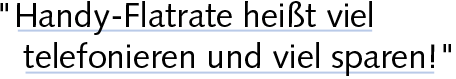 Handy-Flatrate hei&szlig;t viel telefonieren und viel sparen!